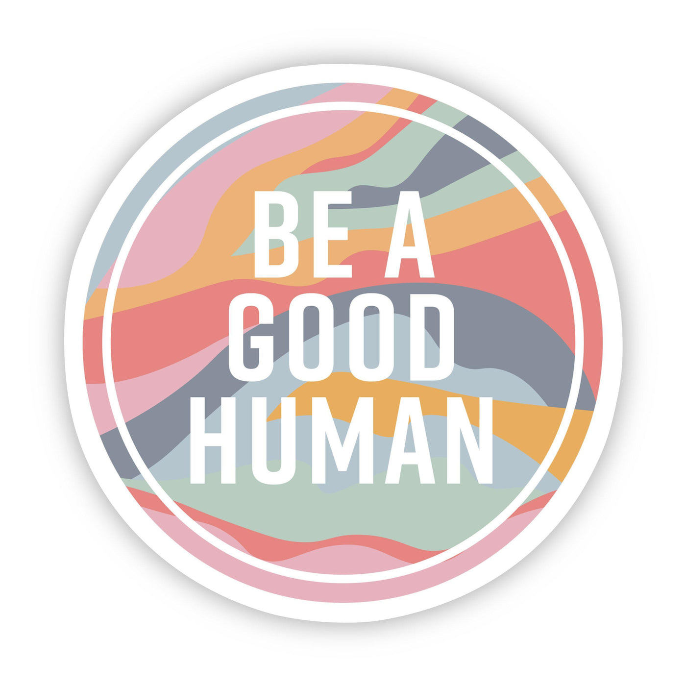 Big Moods Be a Good Human Sticker